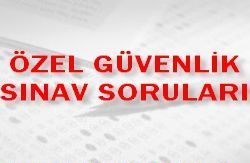 37. Dönem Özel Güvenlik Sınav Soruları - 11 Aralık 2011