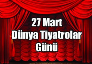80708_dunya_tiyatrolar_gunu_ile_ilgili_yazi